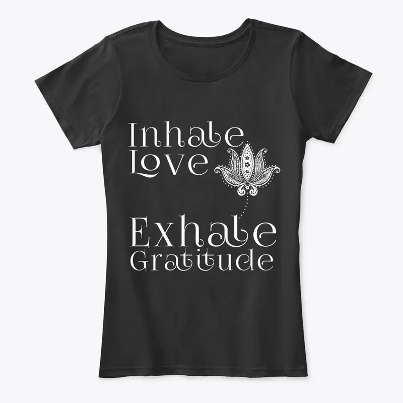 Inhale Love, Exhale Gratitude!