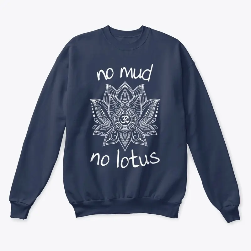 No Mud, No Lotus Shirts!