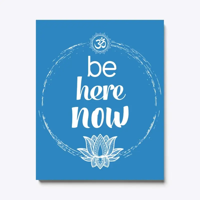 be here Now Tee!