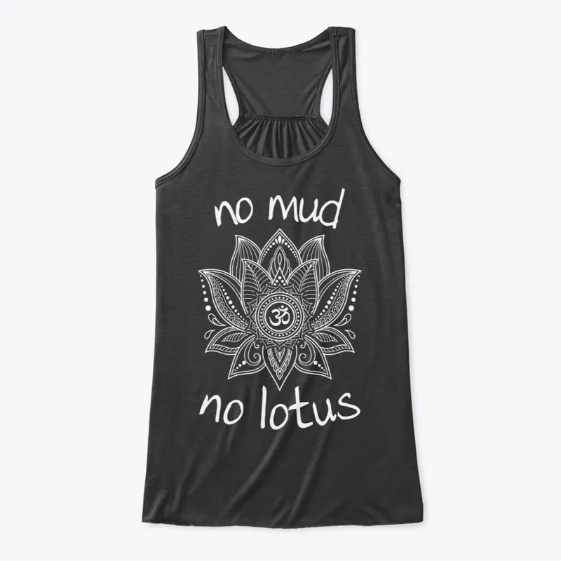 No Mud, No Lotus Shirts!