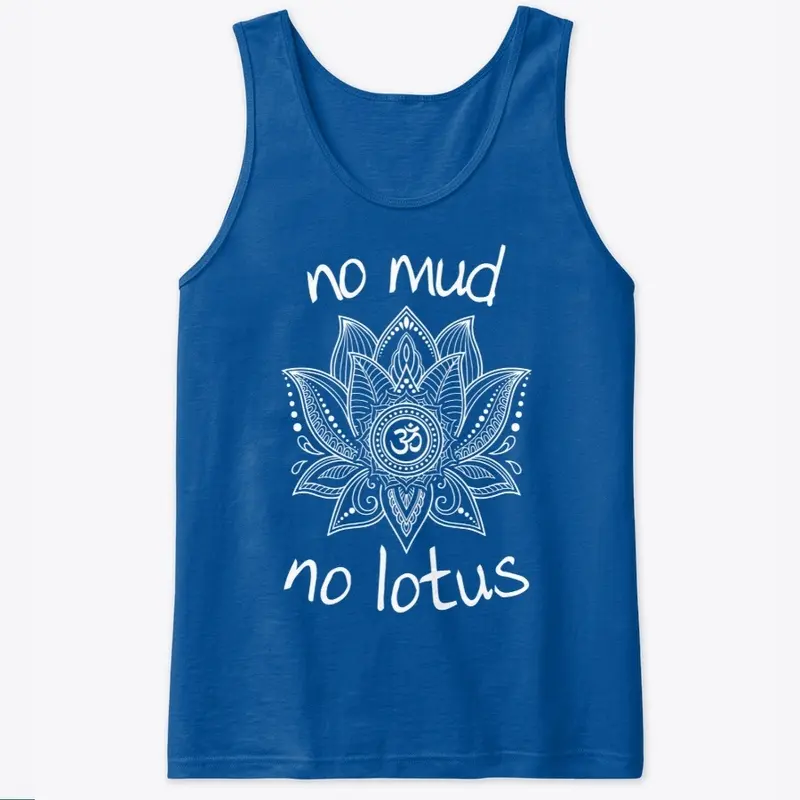 No Mud, No Lotus Shirts!