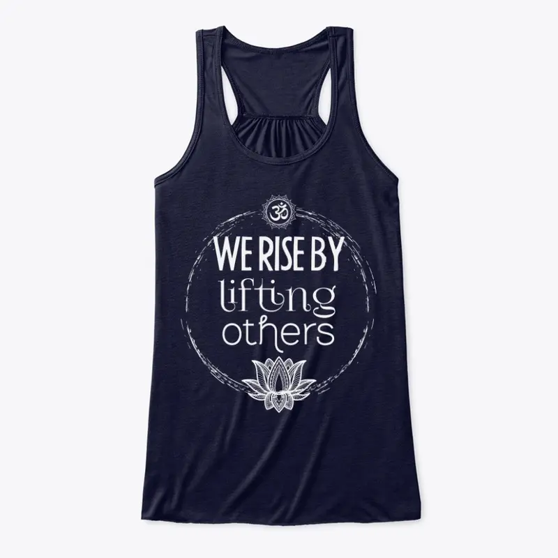 Rise by lifting others Tee!